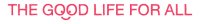 The Good Life For All